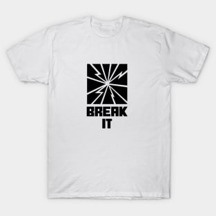 break it T-Shirt